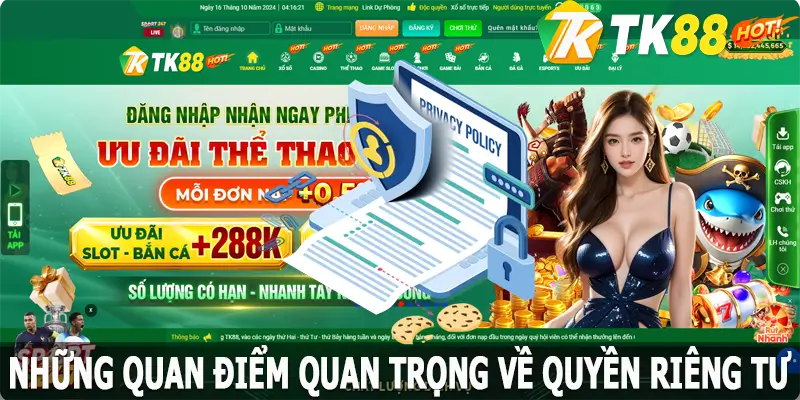 Những quan điểm quan trọng về quyền riêng tư tại TK88